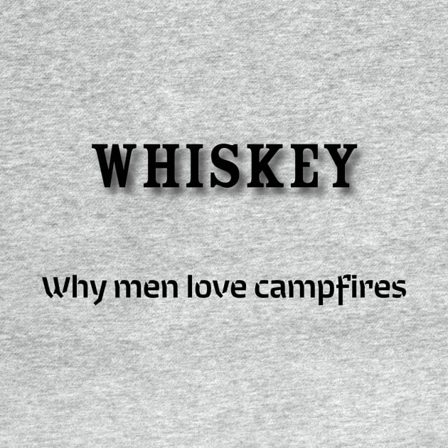 Whiskey: Why men love campfires by Old Whiskey Eye